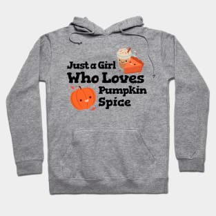 Just A Girl Who Loves Pumpkin Spice – Autumn and Fall, Festive Design Hoodie